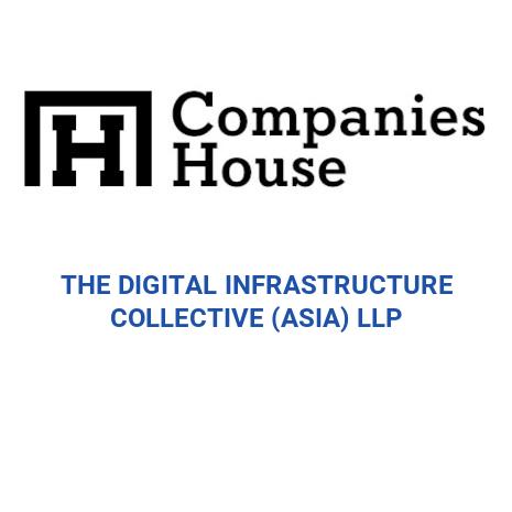 THE DIGITAL INFRASTRUCTURE COLLECTIVE (ASIA) LLP | Companies House ...